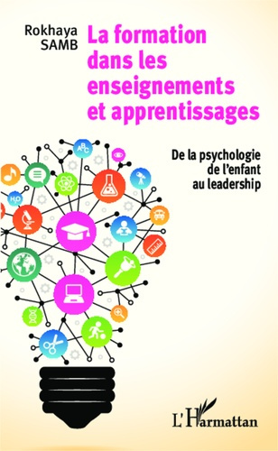 La formation dans les enseignements et apprentissages. De la psychologie de l'enfant au leadership