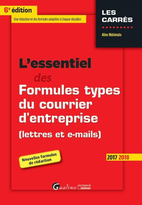 L'essentiel des formules types du courrier d'entreprise 2017-2018 / Lettres et E-mails