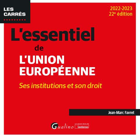L'essentiel de l'Union Européenne