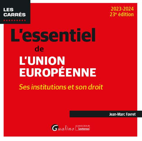 L'essentiel de l'Union Européenne - Ses institutions et son droit