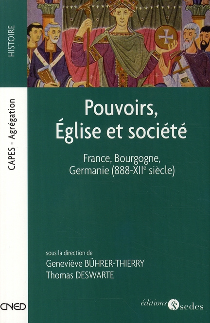Pouvoirs, Eglise et société. France, Bourgogne, Germanie (888-XIIe siècle)