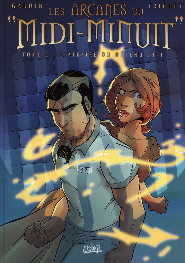 Les arcanes du "Midi-Minuit" Tome 6 : L'affaire du détenu 3491
