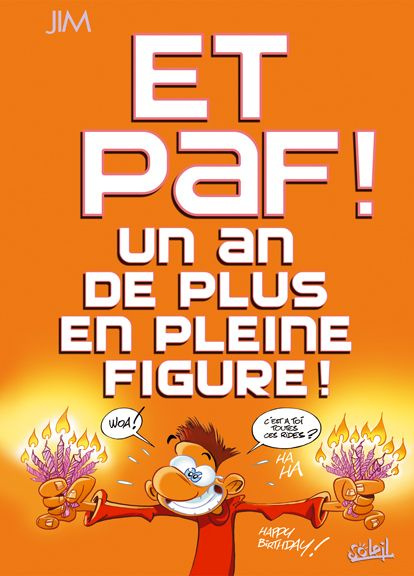 Et paf ! Un an de plus en pleine figure !