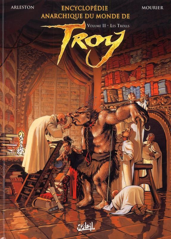 Encyclopédie anarchique du monde de Troy Tome 2 : Les trolls