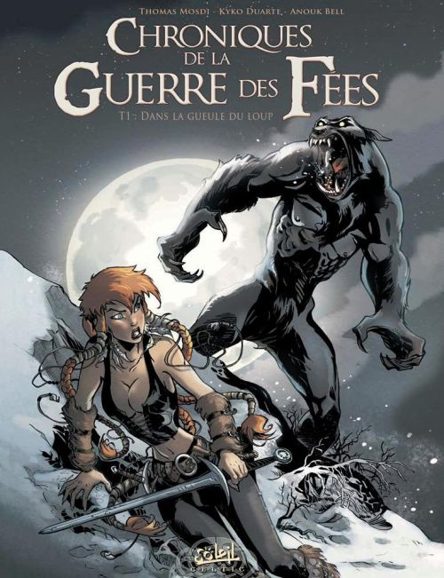 Chroniques de la guerre des fées Tome 1 : Dans la gueule du loup