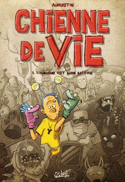Chienne de vie Tome 1 : L'humour est mon métier
