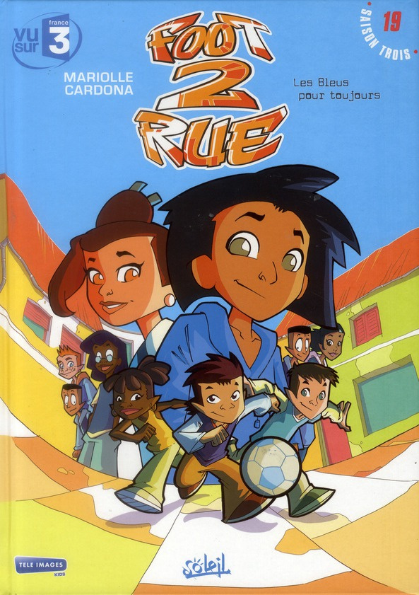 Foot 2 Rue Tome 19 : Les Bleux pour toujours
