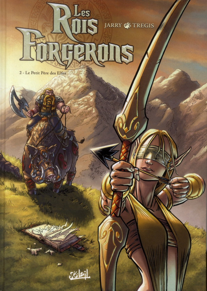 Les Rois Forgerons Tome 2 : Le Petit Père des Elfes