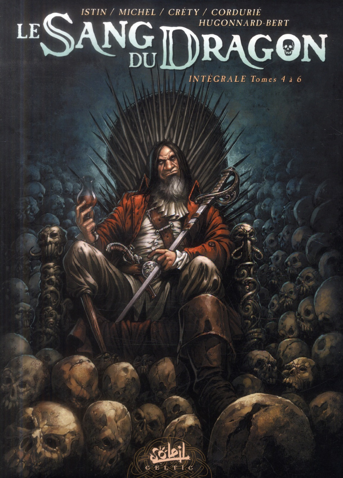 Le Sang du Dragon Intégrale tomes 4 à 6 : Tome 4, L'enchanteur Iwerest ; Tome5, Ce bon vieux Louis !