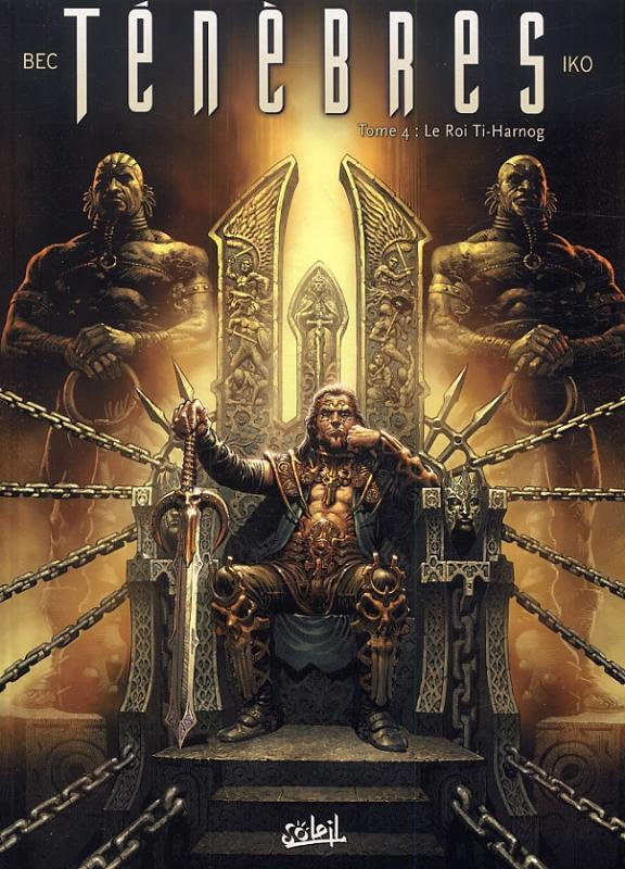 Ténèbres Tome 4 : Le roi Ti-Harnog