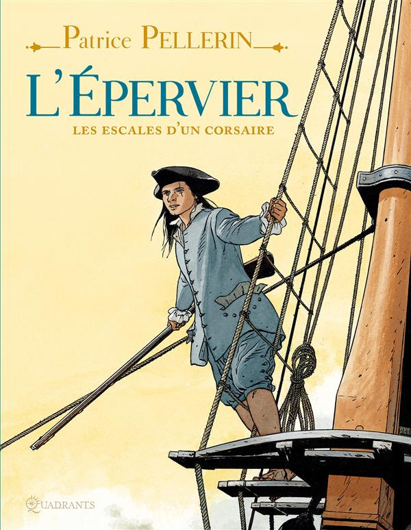 L'Epervier : Les escales d'un corsaire