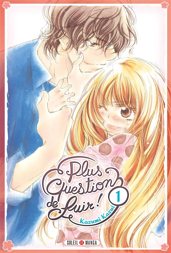 Plus question de fuir ! Tome 1