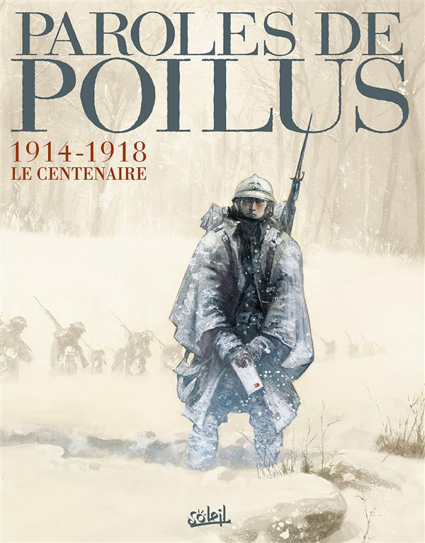 Paroles de poilus Tomes 1 et 2 : 1914-1918 : le centenaire