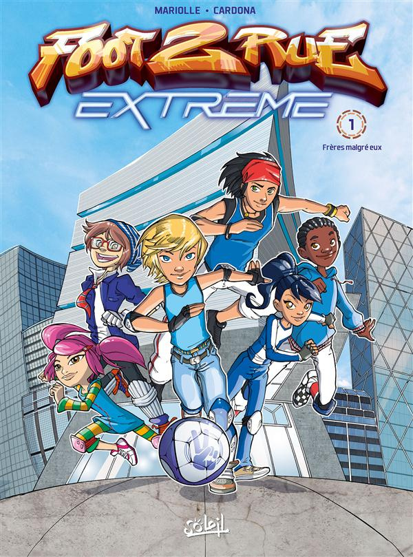 Foot 2 Rue - Extreme Tome 1 : Frères malgré eux