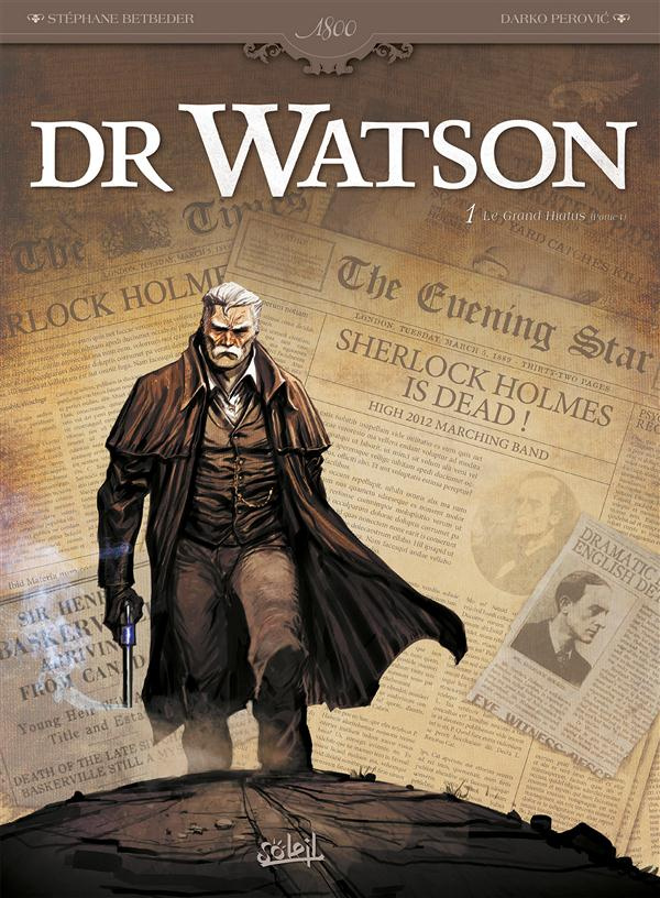 Dr Watson Tome 1 : Le Grand Hiatus