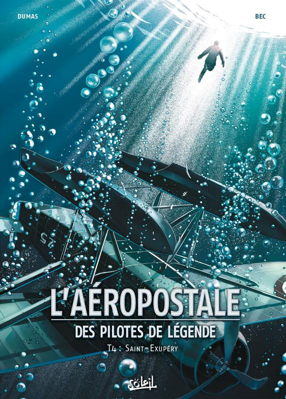 L'aéropostale, des pilotes de légende Tome 4 : Saint-Exupéry
