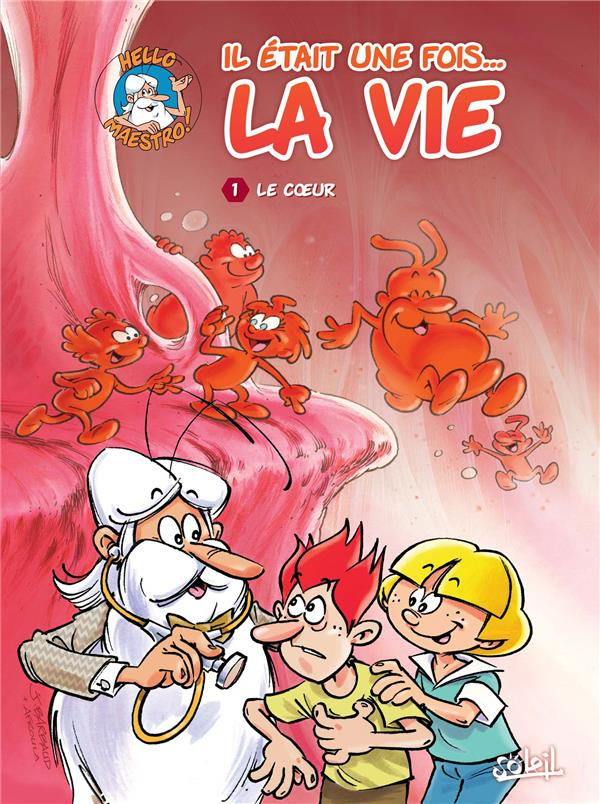 Il était une fois... la vie Tome 1 : Le coeur