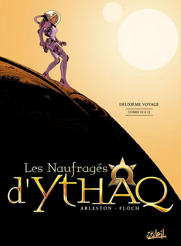Les Naufragés d'Ythaq : Tomes 10 à 12. Deuxième voyage