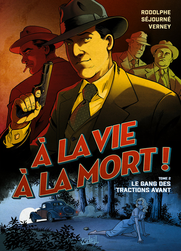 A la vie à la mort Tome 2 : Le Gang des tractions avant