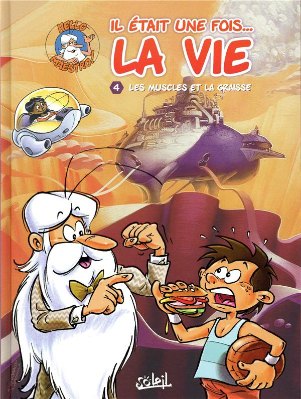 Il était une fois... la vie Tome 4 : Les muscles et la graisse