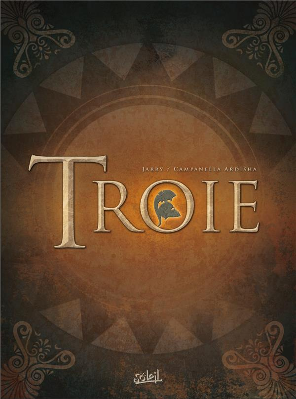Troie L'intégrale : Tome 1, Le peuple de la mer ; Tome 2, Le secret du Talos ; Tome 3, Les mystères