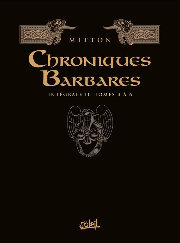 Chroniques barbares Intégrale 2 : Tomes 4 à 6. Tome 4, Le retour des Vikings ; Tome 5, Au nom des Vi