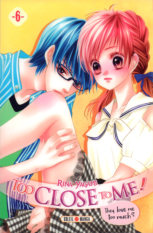 Too Close to Me ! Tome 6