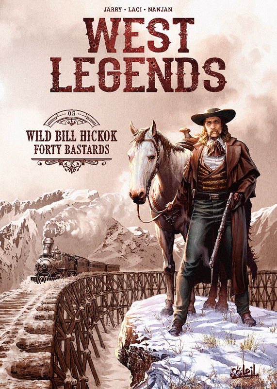 West Legends Tome 5 : Wild Bill Hickok. Forty Bastards