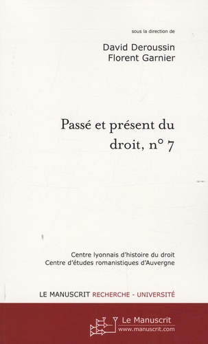 Passé et présent du droit, n° 7. Les juristes en Auvergne, du Moyen Age au XIXe siècle Tome 1