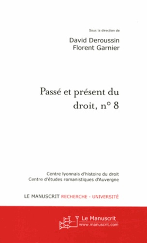 Passé et présent du droit, n° 8. Les juristes en Auvergne, du Moyen Age au XIXe siècle Tome 2