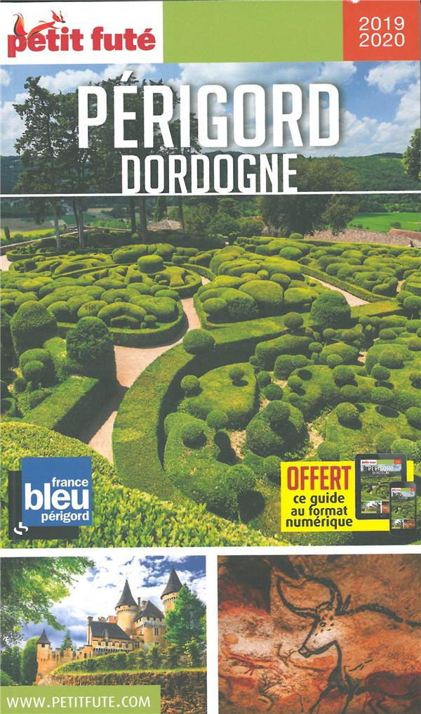 Petit Futé Périgord Dordogne. Edition 2019-2020