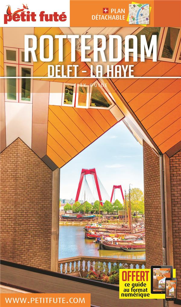 Petit Futé Rotterdam. Delft - La Haye, Edition 2019, avec 1 Plan détachable