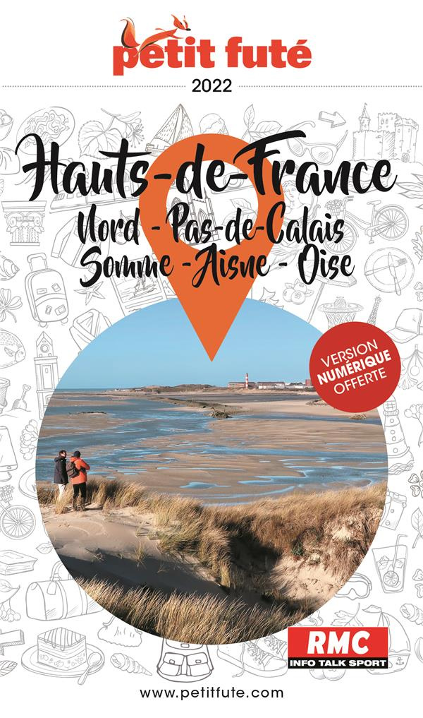 Petit Futé Hauts-de-France. Nord-Pas-de-Calais - Somme - Aisne - Oise, Edition 2022