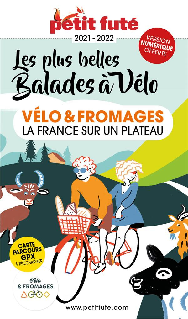 Petit Futé Vélo & Fromages. La France sur un plateau, Edition 2021-2022