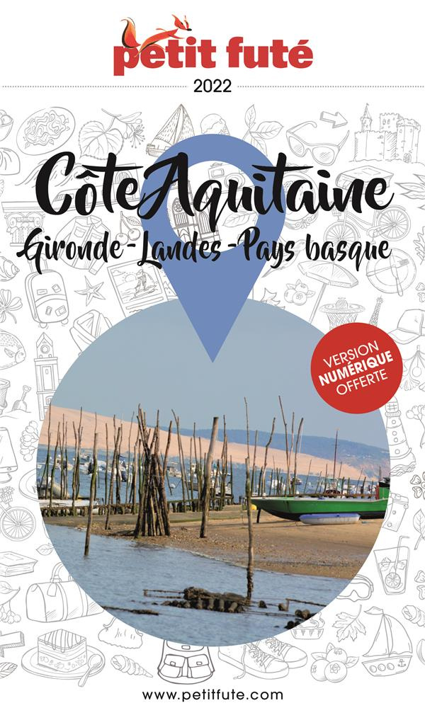 Côte Aquitaine. Gironde - Landes - Pays basque, Edition 2022