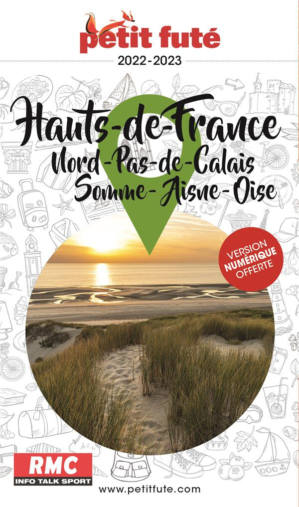 Petit Futé Hauts-de-France. Nord-Pas-de-Calais ; Somme ; Aisne ; Oise, Edition 2022-2023