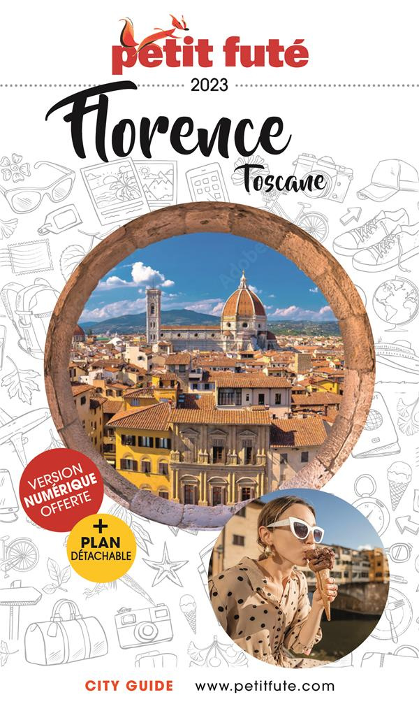 Petit Futé Florence Toscane. Edition 2023. Avec 1 Plan détachable