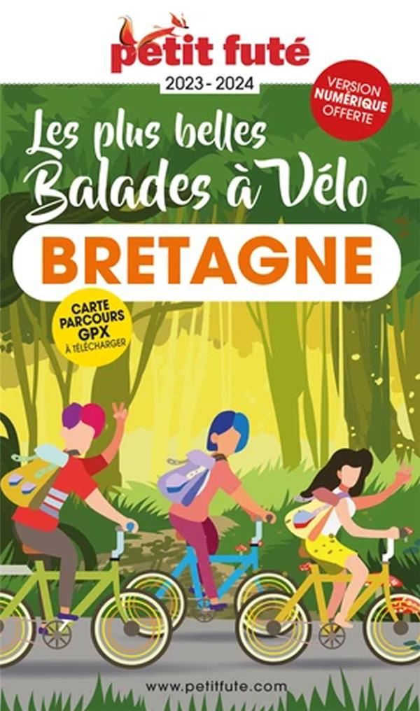Petit Futé Les plus belles balades à vélo Bretagne. Edition 2023-2024