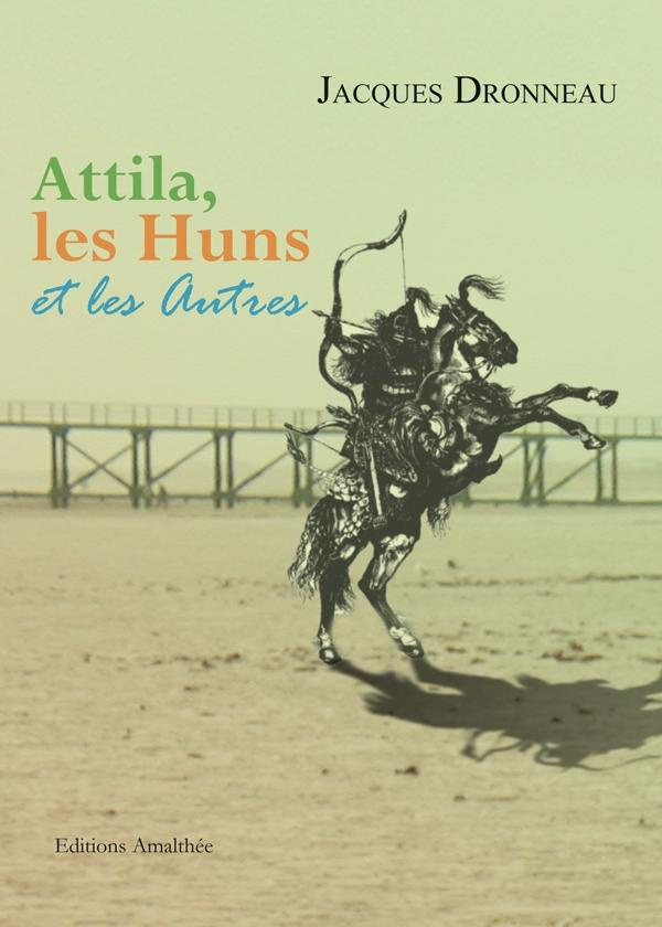Attila, les Huns et les Autres