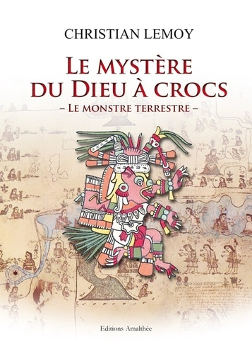 Le mystère du Dieu à crocs. Le monstre terrestre