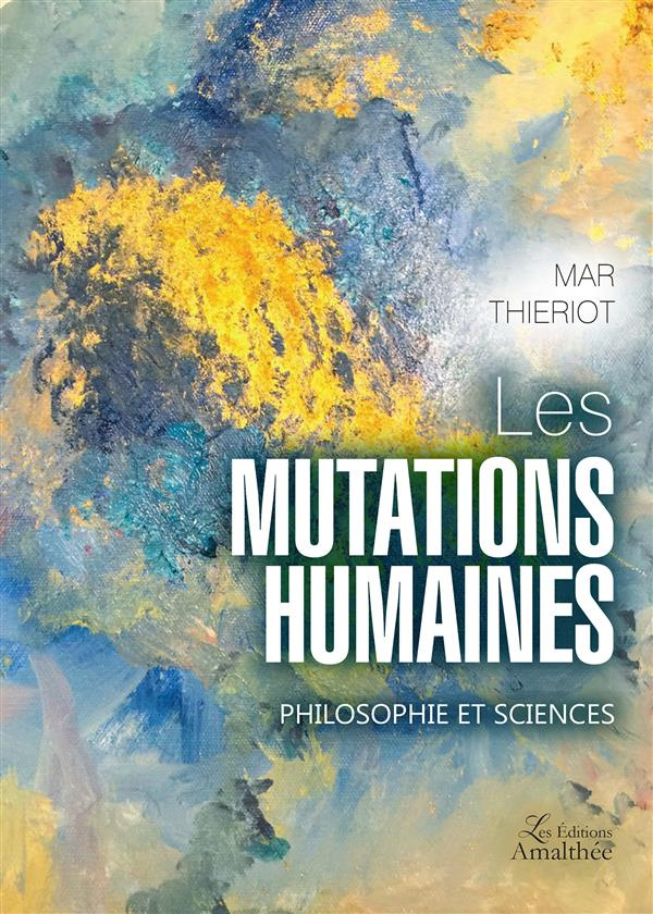 Les mutations humaines. Philosophie et sciences