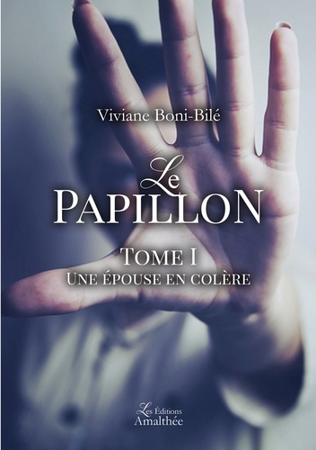 Le papillon. Tome I, Une épouse en colère