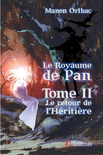 Le Royaume de Pan Tome 2 : Le retour de l'Héritière