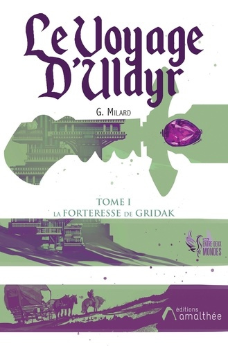 Le voyage d'Uldyr. Tome 1