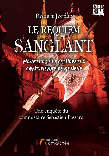 Le requiem sanglant. Meurtres à la cathédrale Saint-Pierre de Genève