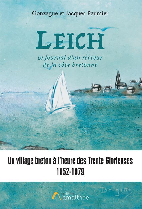 Leich, le journal d'un recteur de la côte Bretonne. Un village breton à l'heure des Trentes Glorieus