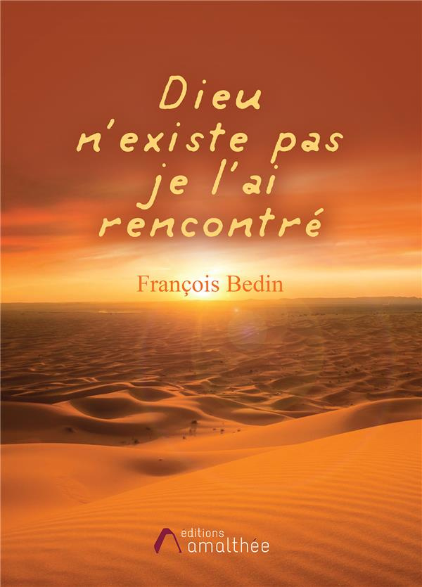 Dieu n'existe pas, je l'ai rencontré