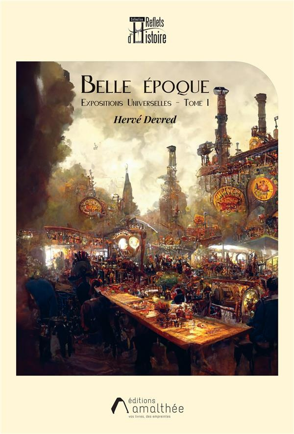 Belle Epoque. Tome 1, Expositions Universelles
