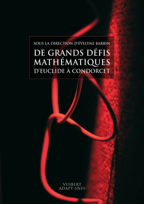 De grands défis mathématiques, d'Euclide à Condorcet