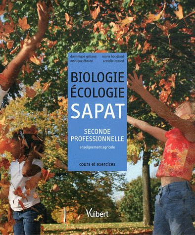 Biologie-Ecologie SAPAT 2e professionnelle enseignement agricole. Cours et exercices résolus